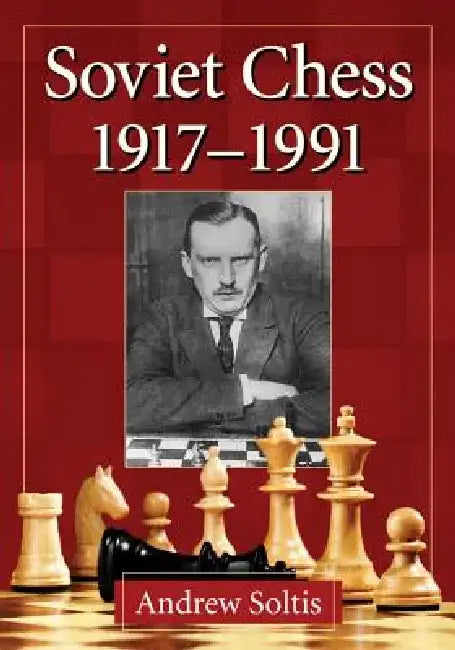 Buy Soviet Chess 1917-1991 (English, Andrew Soltis) — BookShops.in