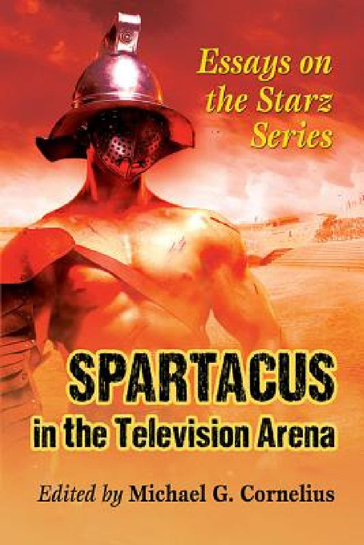 Buy Spartacus in the Television Arena (English, Michael G. Cornelius) — BookShops.in