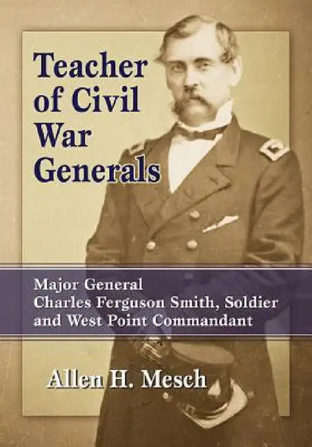 Buy Teacher of Civil War Generals (English, Allen H. Mesch) — BookShops.in