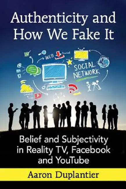 Buy Authenticity and How We Fake It (English, Aaron Duplantier) — BookShops.in