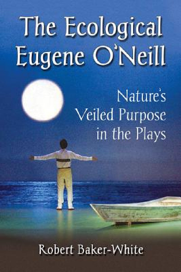 Buy The Ecological Eugene O'Neill (English, Robert Baker-White) — BookShops.in