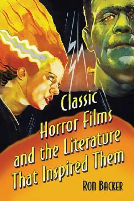 Buy Classic Horror Films and the Literature That Inspired Them (English, Ron Backer) — BookShops.in