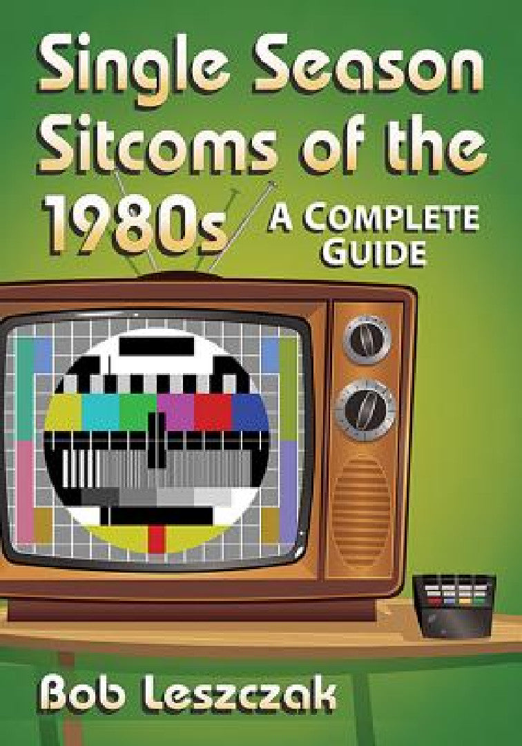 Buy Single Season Sitcoms of the 1980s (English, Bob Leszczak) โ BookShops.in
