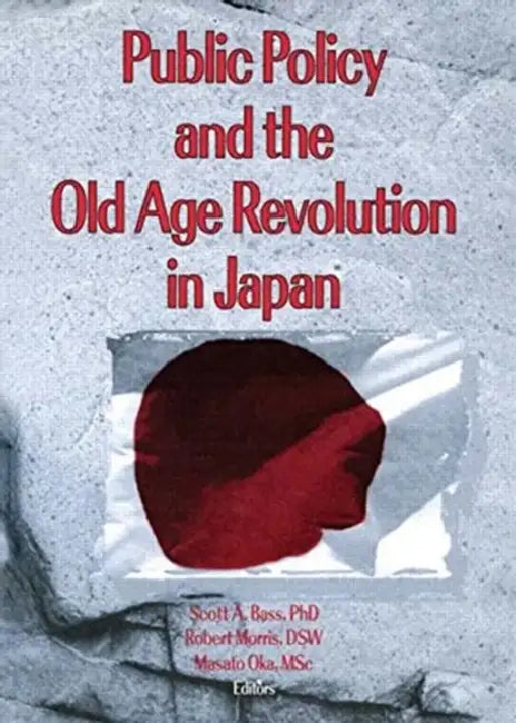 Buy Public Policy and the Old Age Revolution in Japan (English, Scott Bass) — BookShops.in