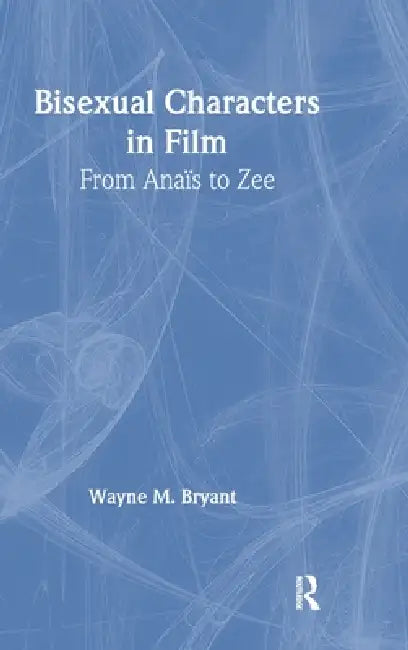 Buy Bisexual Characters in Film (English, Wayne M. Bryant) — BookShops.in