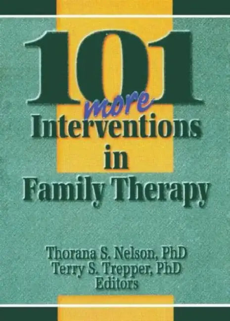 Buy 101 More Interventions in Family Therapy (English, Thorana S Nelson) β BookShops.in
