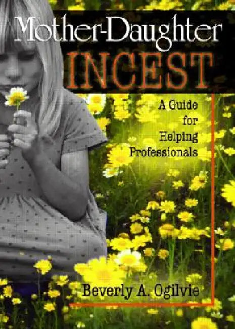 Buy Mother-Daughter Incest (English, Beverly Ogilvie) — BookShops.in