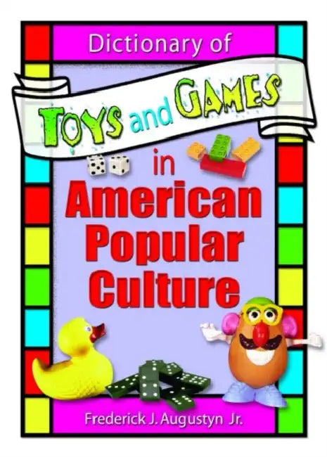 Buy Dictionary of Toys and Games in American Popular Culture (English, Frank Hoffmann) — BookShops.in
