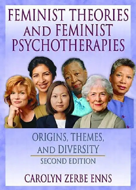 Buy Feminist Theories and Feminist Psychotherapies (English, J. Dianne Garner | Carolyn Z. Enns) — BookShops.in