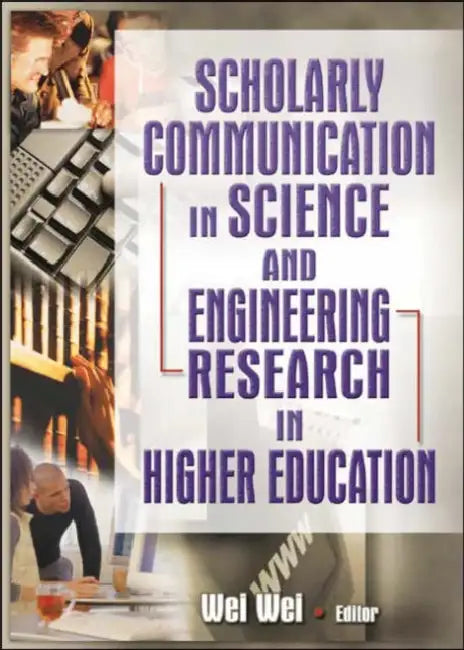 Buy Scholarly Communication in Science and Engineering Research in Higher Education (English, Wei Wei) — BookShops.in