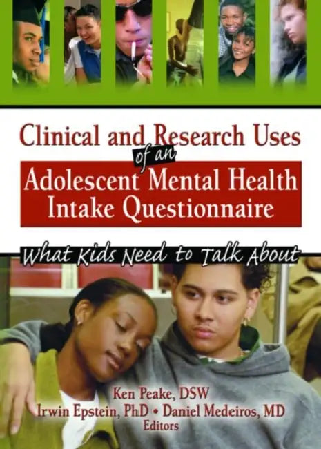 Buy Clinical and Research Uses of an Adolescent Mental Health Intake Questionnaire | by Irwin Epstein | Ken Peake | Daniel Medeiros | Routledge | by Irwin Epstein | Ken Peake | Daniel Medeiros | Routledge | by Irwin Epstein | Ken Peake | Daniel Medeiros | Routledge | by Irwin Epstein | Ken Peake | Daniel Medeiros | Routledge | by Irwin Epstein | Ken Peake | Daniel Medeiros | Routledge | by Irwin Epstein | Ken Peake | Daniel Medeiros | Routledge | by Irwin Epstein | Ken Peake | Daniel Medeiros | Rout — BookShops.in