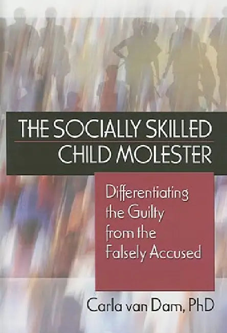 Buy The Socially Skilled Child Molester (English, Carla Van Dam) — BookShops.in