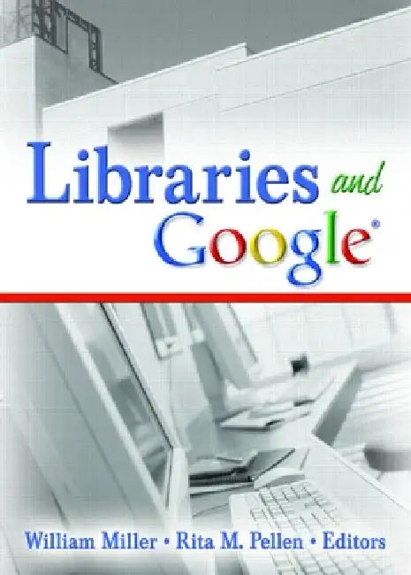 Buy Libraries and Google (English, William Miller | Rita M. Pellen) — BookShops.in