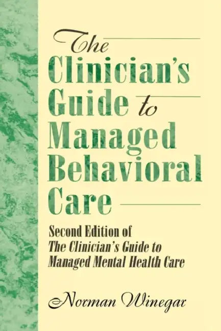Buy The Clinician's Guide to Managed Behavioral Care (English, William Winston) β BookShops.in