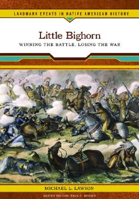Buy Little Bighorn | by Michael L. Lawson | Paul C. Rosier | Chelsea House Publications | by Michael L. Lawson | Paul C. Rosier | Chelsea House Publications | by Michael L. Lawson | Paul C. Rosier | Chelsea House Publications | by Michael L. Lawson | Paul C. Rosier | Chelsea House Publications | by Michael L. Lawson | Paul C. Rosier | Chelsea House Publications | by Michael L. Lawson | Paul C. Rosier | Chelsea House Publications | by Michael L. Lawson | Paul C. Rosier | Chelsea House Publications | — BookShops.in