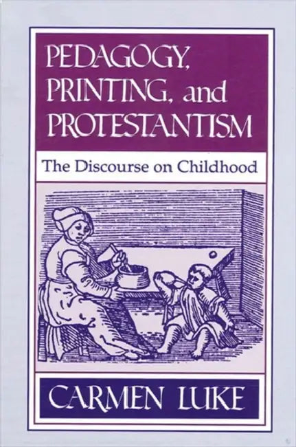Buy Pedagogy, Printing and Protestantism (English, Carmen Luke) — BookShops.in