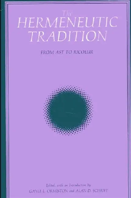 Buy The Hermeneutic Tradition (English, Gayle L. Ormiston | Alan D. Schrift) — BookShops.in