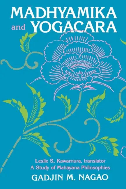 Buy Mādhyamika and Yogācāra (English, Gadjin M. Nagao | Leslie S. Kawamura) — BookShops.in