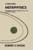 Buy A Path into Metaphysics (English, Robert E. Wood) โ BookShops.in