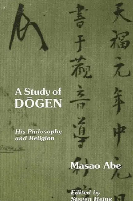 Buy A Study of Dōgen (English, Masao Abe | Steven Heine) — BookShops.in