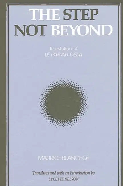 Buy The Step Not Beyond (English, Maurice Blanchot | Lycette Nelson) — BookShops.in