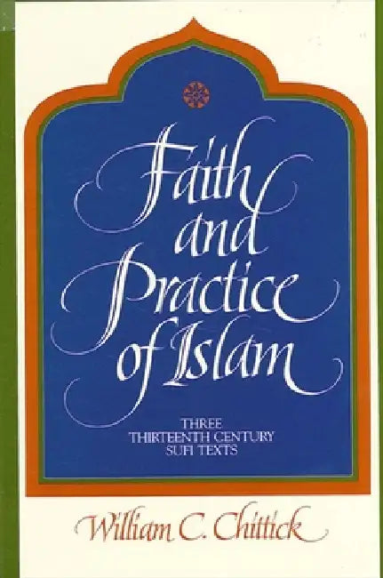 Buy Faith and Practice of Islam (English, William C. Chittick) — BookShops.in