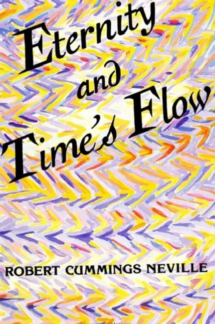 Buy Eternity and Time's Flow (English, Robert Cummings Neville) — BookShops.in