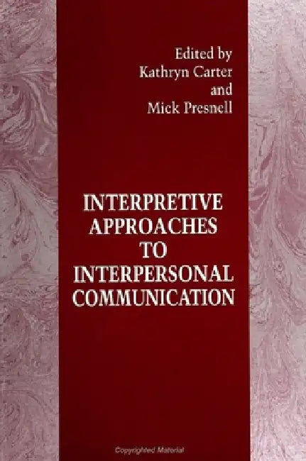 Buy Interpretive Approaches to Interpersonal Communication (English, Kathryn Carter | Mick Presnell) — BookShops.in