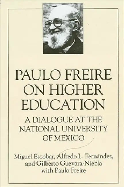 Buy Paulo Freire on Higher Education (English, Miguel Escobar | Alfredo L. Fernandez | Gilberto Guevara-Niebla) — BookShops.in