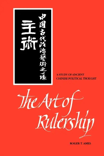 Buy The Art of Rulership (English, Roger T. Ames) — BookShops.in