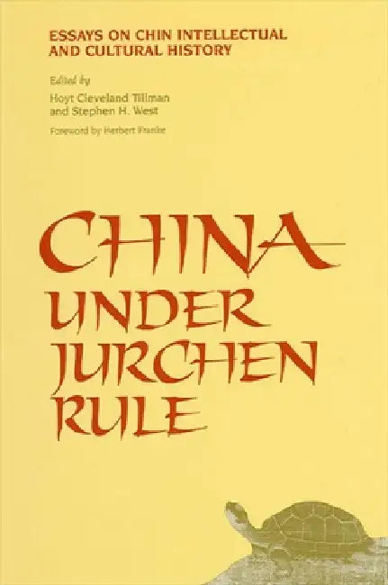 Buy China Under Jurchen Rule (English, Hoyt Cleveland Tillman | Stephen H. West) — BookShops.in