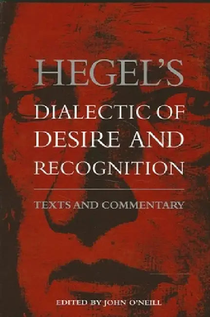 Buy Hegel's Dialectic of Desire and Recognition (English, John O'Neill) — BookShops.in