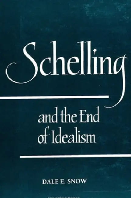 Buy Schelling and the End of Idealism (English, Dale E. Snow) — BookShops.in