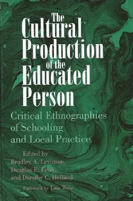 Buy The Cultural Production of the Educated Person (English, Bradley a. Levinson | Douglas E. Foley | Dorothy C. Holland) — BookShops.in