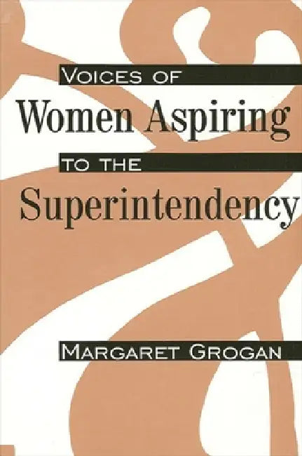 Buy Voices of Women Aspiring to the Superintendency (English, Margaret Grogan) — BookShops.in