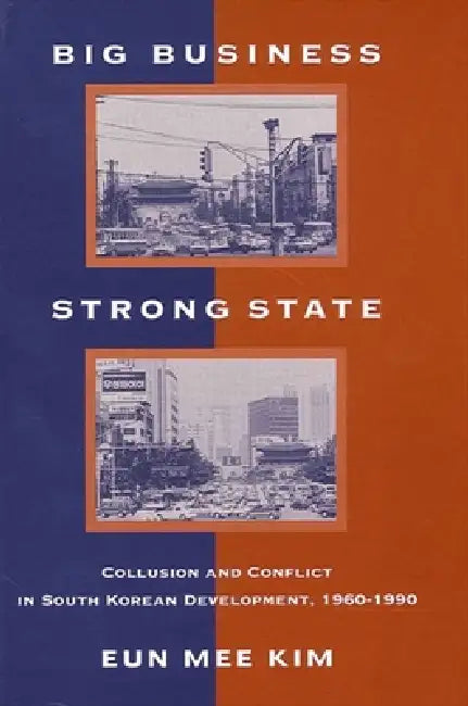 Buy Big Business, Strong State (English, Eun Mee Kim) — BookShops.in