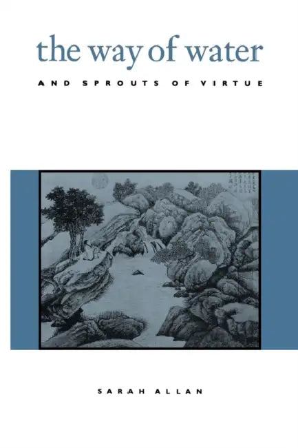 Buy The Way of Water and Sprouts of Virtue (English, Sarah Allan) โ BookShops.in