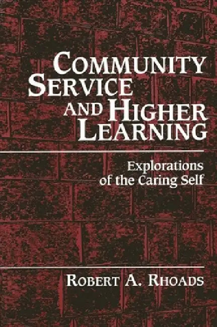 Buy Community Service and Higher Learning (English, Robert a. Rhoads) — BookShops.in