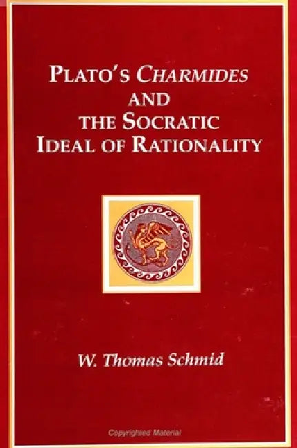 Buy Plato's Charmides and the Socratic Ideal of Rationality (English, W. Thomas Schmid) — BookShops.in
