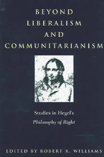 Buy Beyond Liberalism and Communitarianism (English, Robert R. Williams) — BookShops.in