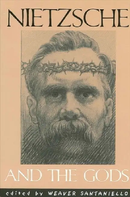 Buy Nietzsche and the Gods (English, Weaver Santaniello | John J. Stuhr) — BookShops.in