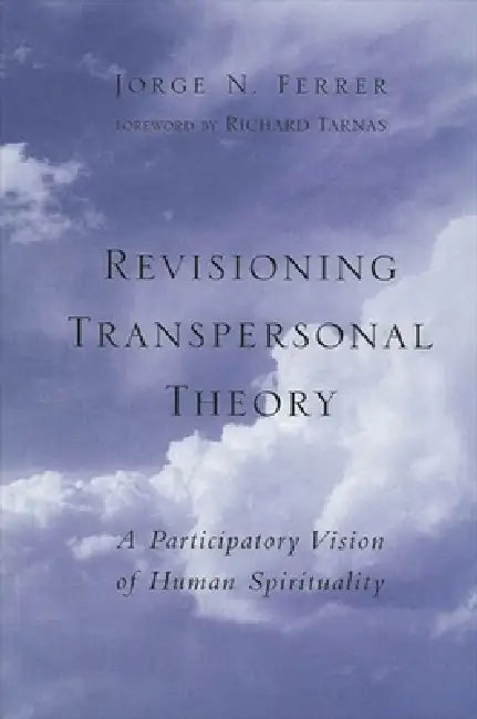 Buy Revisioning Transpersonal Theory (English, Jorge N. Ferrer | Richard Tarnas) — BookShops.in