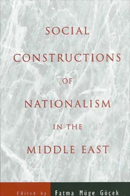 Buy Social Constructions of Nationalism in the Middle East (English, Fatma Muge Gocek) β BookShops.in