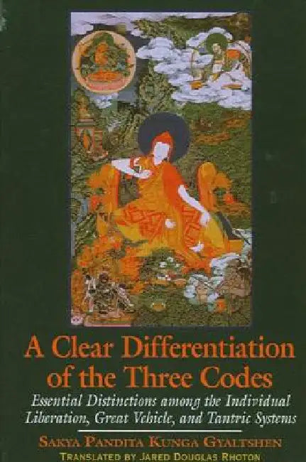 Buy A Clear Differentiation of the Three Codes (English, Sakya Pandita Kunga Gyaltshen | Jared Douglas Rhoton) — BookShops.in