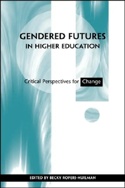 Buy Gendered Futures in Higher Education (English, Becky Ropers-Huilman) β BookShops.in