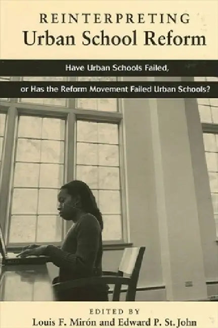 Buy Reinterpreting Urban School Reform (English, Louis F. Miron | Edward P. St John) — BookShops.in