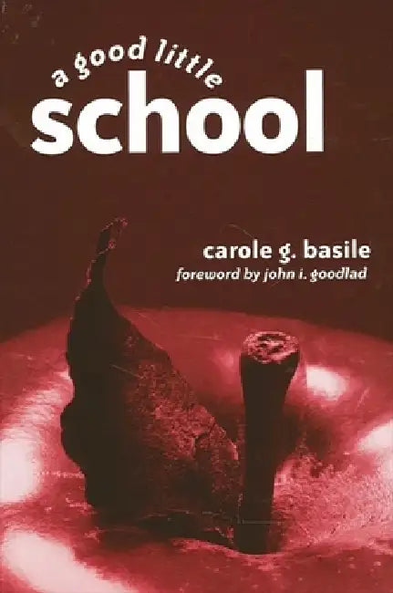 Buy A Good Little School (English, Carole G. Basile | John I. Goodlad) — BookShops.in