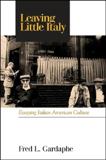 Buy Leaving Little Italy (English, Fred L. Gardaphé) — BookShops.in