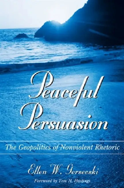 Buy Peaceful Persuasion (English, Ellen W. Gorsevski | Tom H. Hastings) — BookShops.in