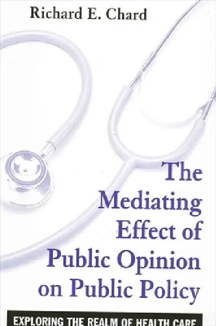 Buy The Mediating Effect of Public Opinion on Public Policy (English, Richard E. Chard) — BookShops.in